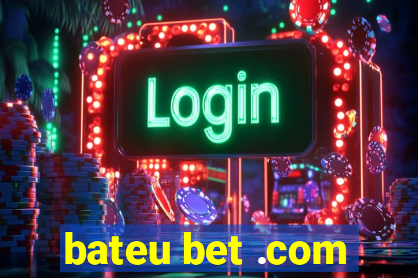 bateu bet .com